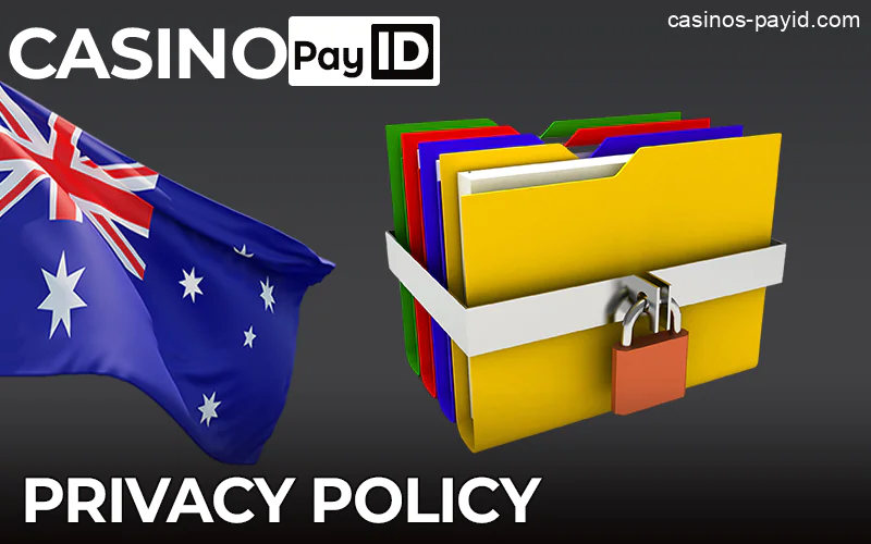 Privacy Policy of Casino PayID website fore Australian players